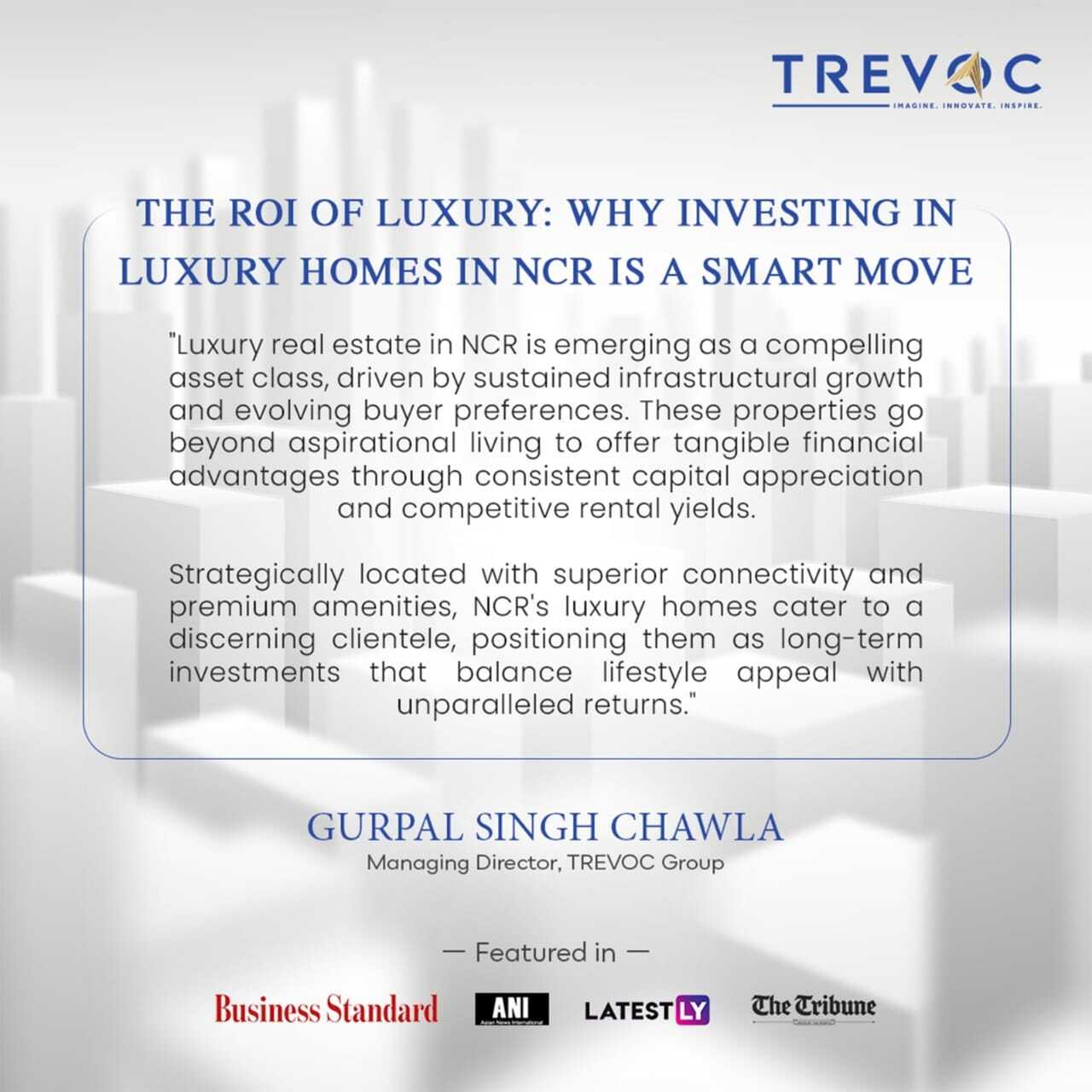 Our MD, Mr. Gurpal Singh Chawla, highlights the rising significance of NCR’s luxury real estate and its evolving role in the investment landscape.